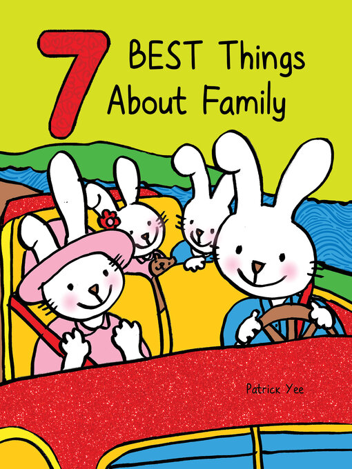 Title details for 7 Best Things About Family by Patrick Yee - Available